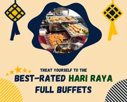 Treat Yourself to the Best-Rated Hari Raya Full Buffets